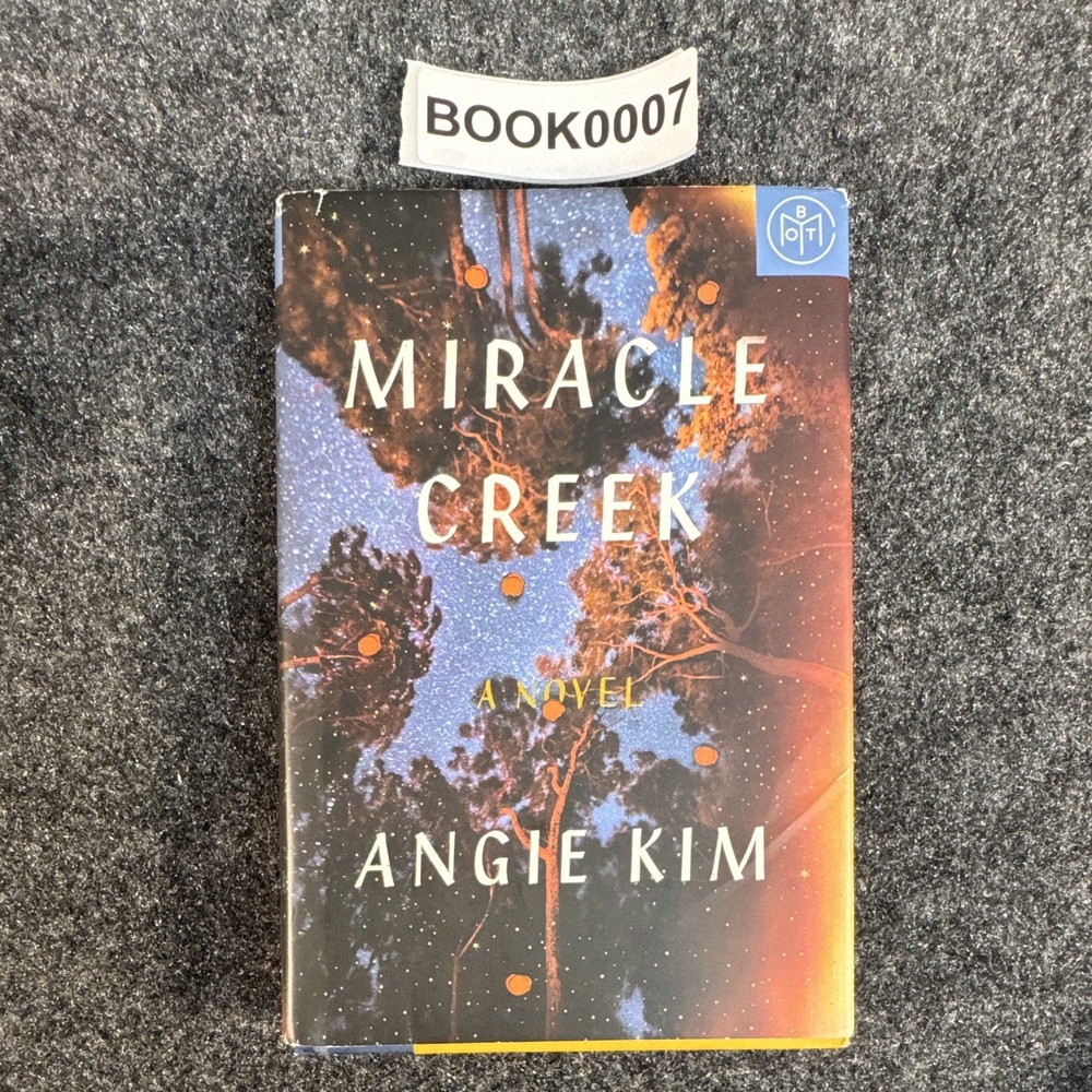 Miracle Creek a Novel by Angie Kim (2019, Hardcover) (BOOK0007)